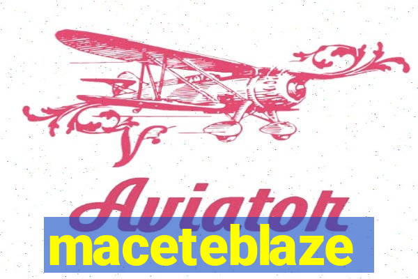 maceteblaze