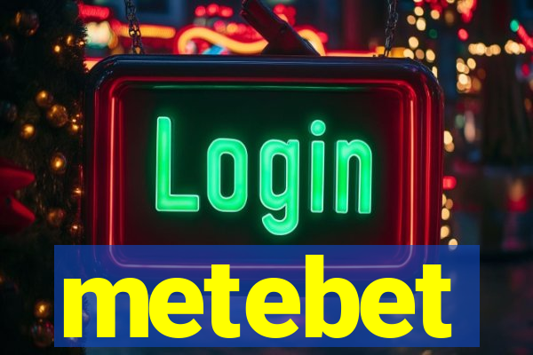 metebet