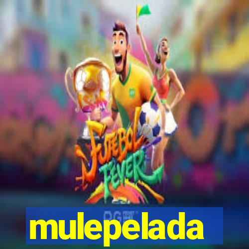 mulepelada