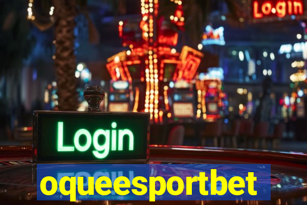 oqueesportbet