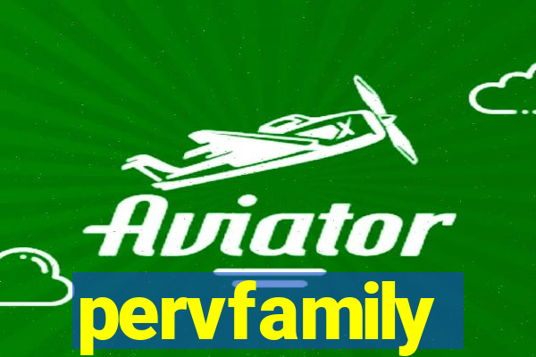 pervfamily