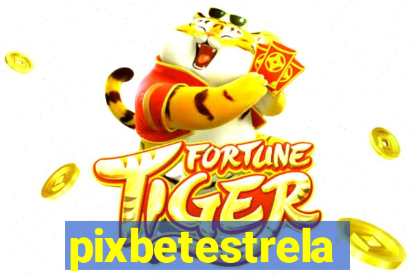 pixbetestrela