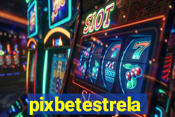 pixbetestrela