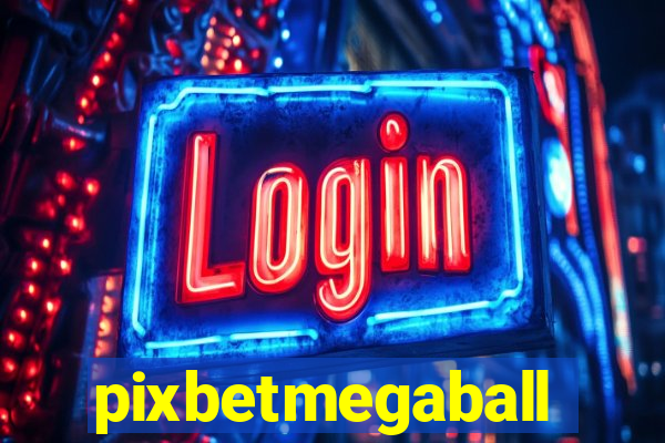 pixbetmegaball