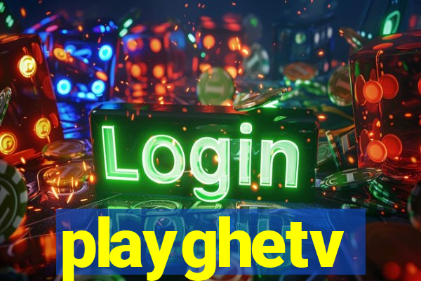 playghetv