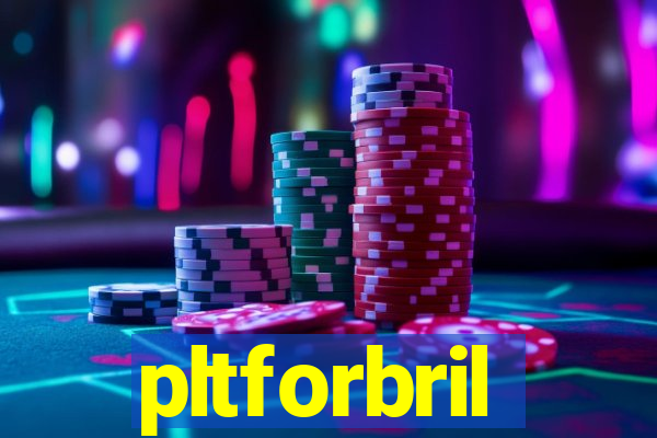 pltforbril