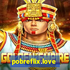 pobreflix.love