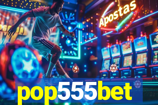 pop555bet