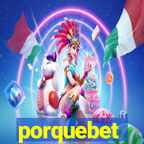 porquebet