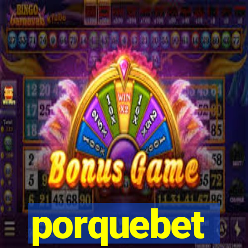 porquebet