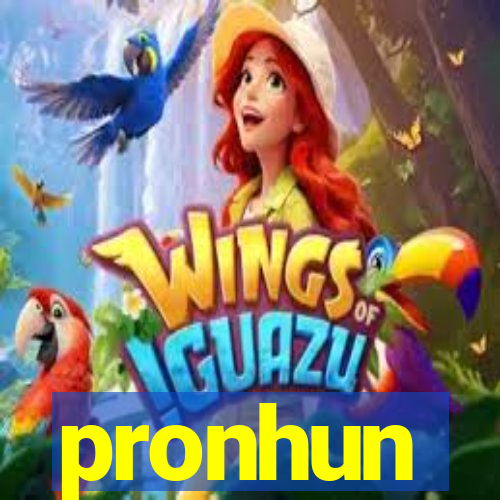 pronhun