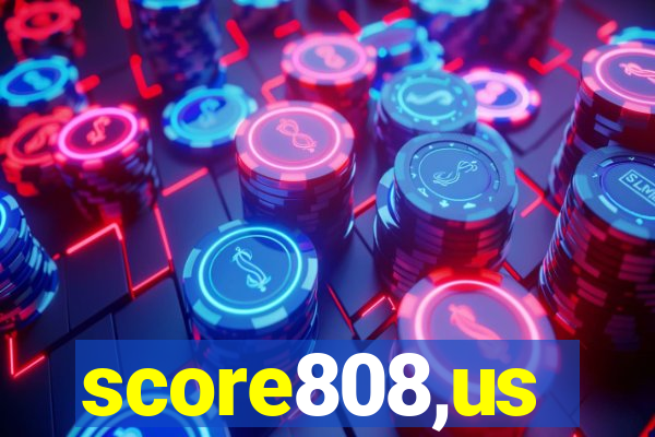 score808,us