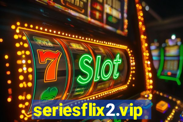 seriesflix2.vip