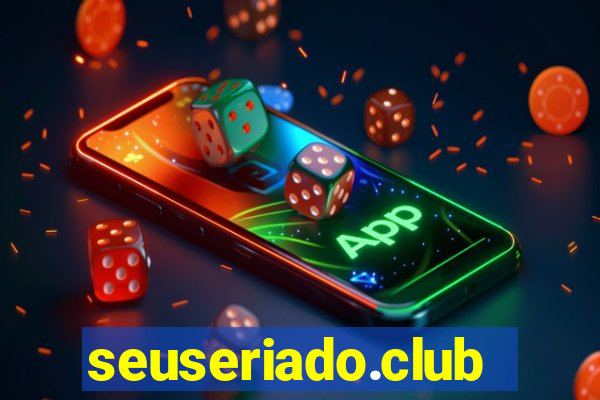 seuseriado.club