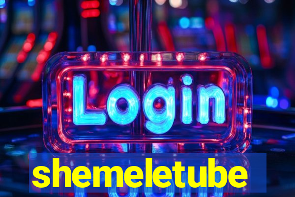 shemeletube