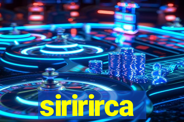 siririrca