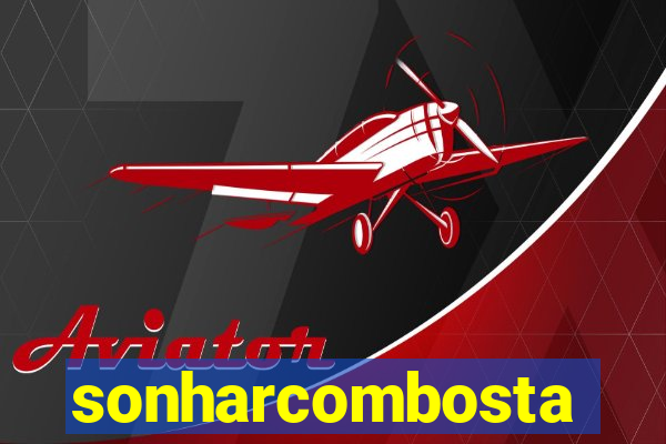 sonharcombosta