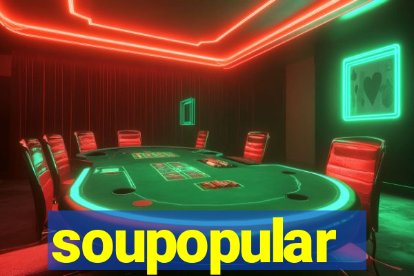 soupopular