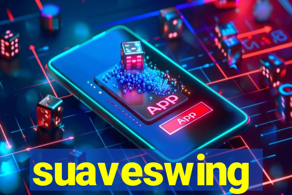 suaveswing