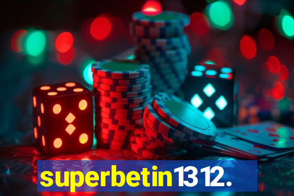 superbetin1312.com