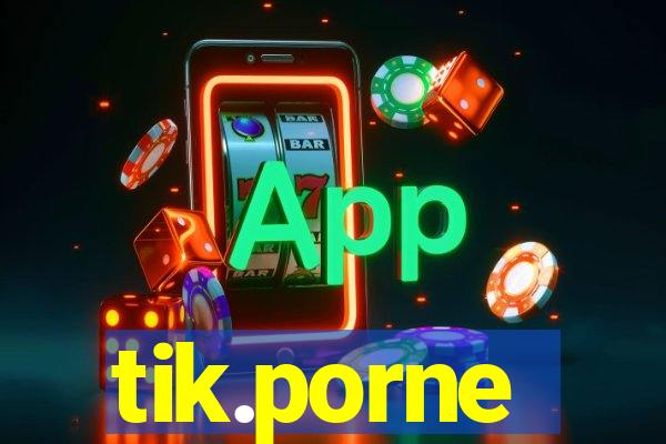 tik.porne