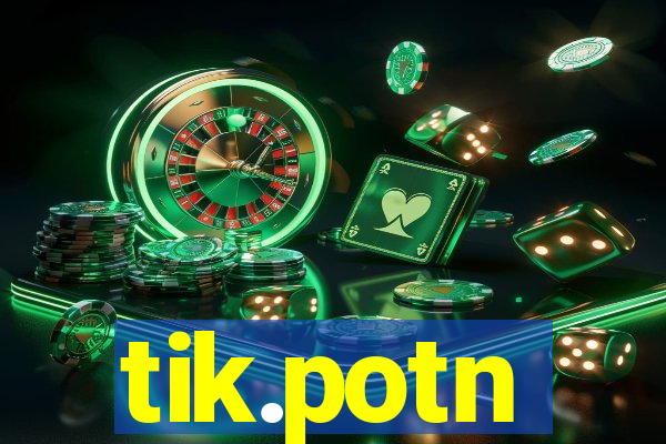 tik.potn