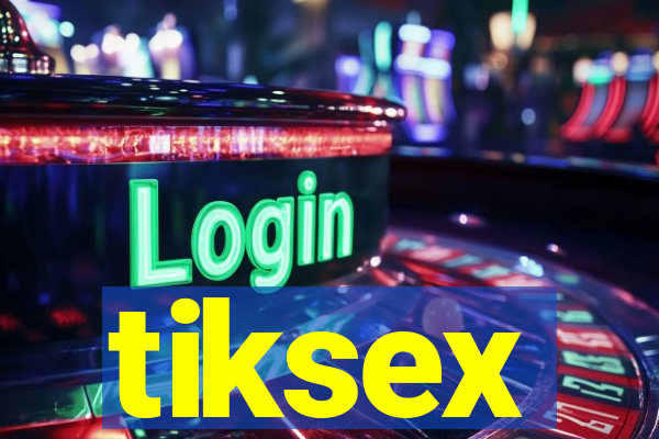 tiksex