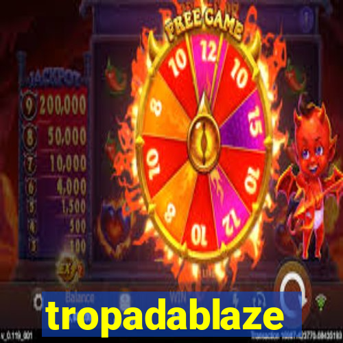 tropadablaze