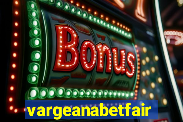 vargeanabetfair