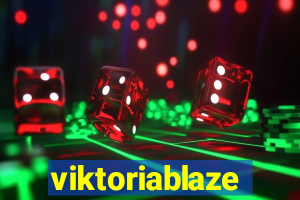 viktoriablaze