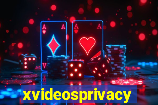 xvideosprivacy